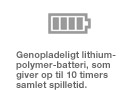 Rechargeable lithium polymer battery that provides up to 10 hours of continuous playtime.
