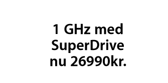 1 GHz med SuperDrive.