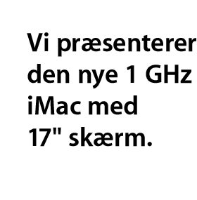 Vi præsenterer den nye 1 GHz iMac med 17