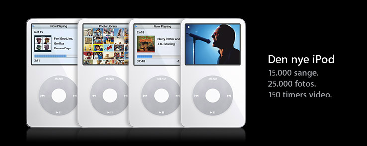 Den nye iPod. 15.000 sange. 25.000 fotos. 150 timers video.