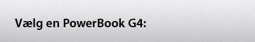 Vælg en PowerBook G4: