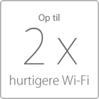Op til 2 x hurtigere Wi‑Fi
